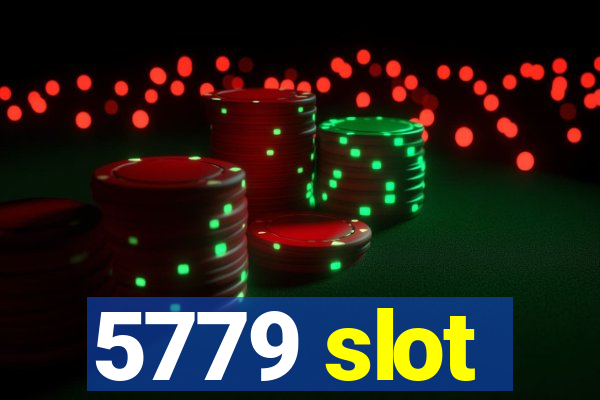 5779 slot